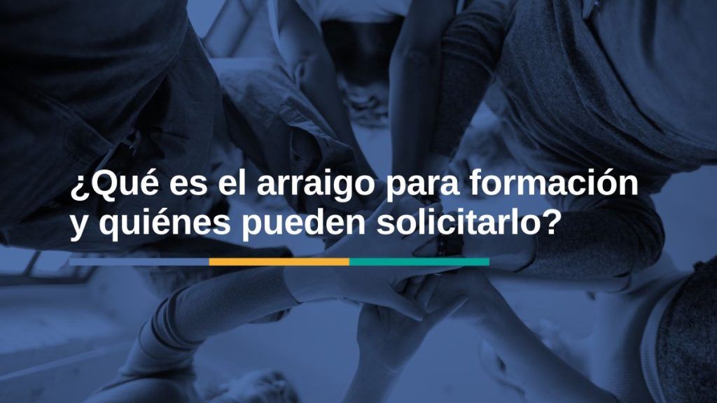 Arraigo para la Formación